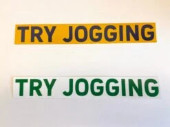 Try Jogging Vinyl Sticker - Funny Decal for Cars and Laptops
